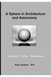 Sphere in Architecture and Astronomy