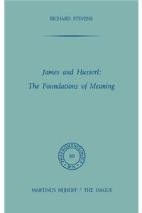 James and Husserl: The Foundations of Meaning
