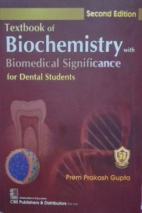 TEXTBOOK OF BIOCHEMISTRY WITH BIOMEDICAL SIGNIFICANCE FOR DENTAL STUDENTS 2ED (PB 2024)