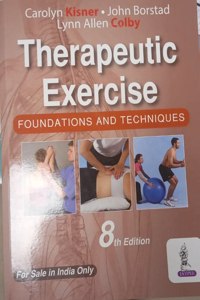 THERAPEUTIC EXERCISE FOUNDATIONS AND TECHNIQUES 8TH EDITION, 2023