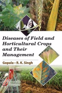 Diseases Of Field And Horticultural Crops And Their Management, Gopala Singh