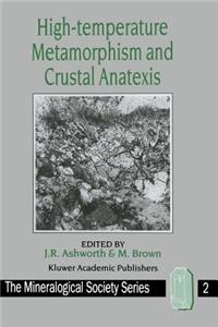 High-Temperature Metamorphism and Crustal Anatexis