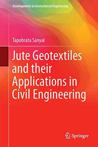 Jute Geotextiles and Their Applications in Civil Engineering