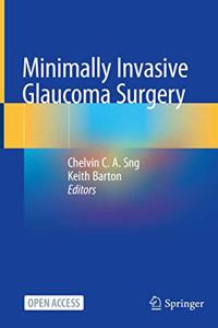 Minimally Invasive Glaucoma Surgery