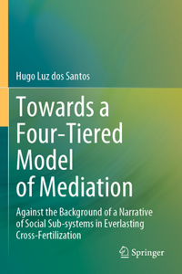 Towards a Four-Tiered Model of Mediation
