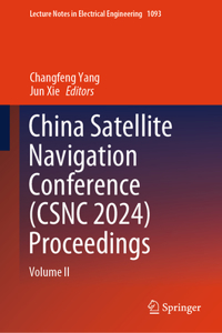 China Satellite Navigation Conference (Csnc 2024) Proceedings