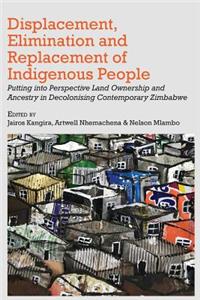 Displacement, Elimination and Replacement of Indigenous People
