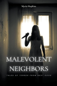 Malevolent Neighbors