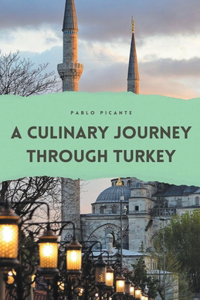 Culinary Journey through Turkey