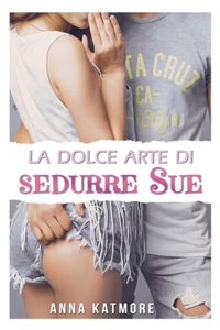 La dolce arte di sedurre Sue