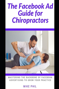 Facebook AD Guide for Chiropractors