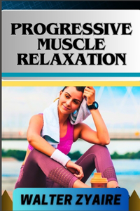 Progressive Muscle Relaxation