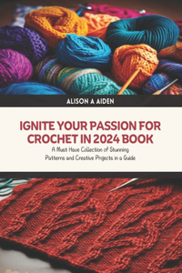 Ignite Your Passion for Crochet in 2024 Book