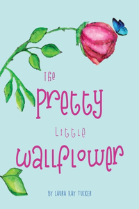 Pretty Little Wallflower