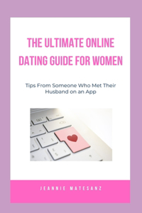 Ultimate Online Dating Guide for Women