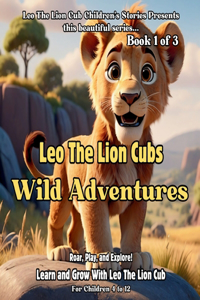 Leo The Lion Cubs Wild Adventures