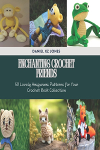 Enchanting Crochet Friends