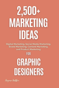 2,500+ Marketing Ideas for Graphic Designers