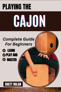 PLAYING THE CAJON Complete Guide For Beginners