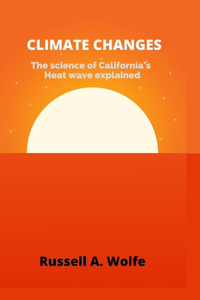 Climate Changes: The science behind California's heat wave explained