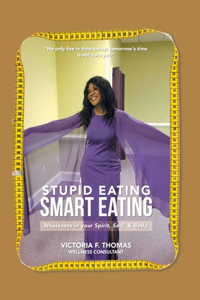 Stupid eating Smart Eating