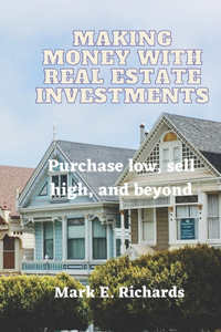 Making Money with Real Estate Investments