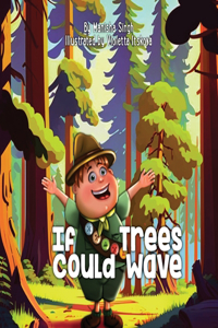If Trees Could Wave