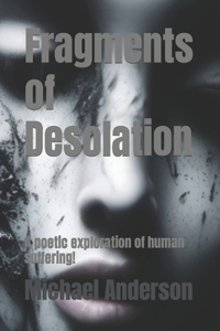 Fragments of Desolation