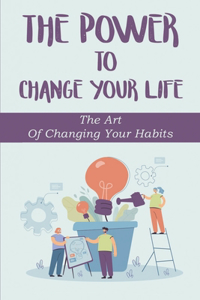 Power To Change Your Life