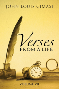 Verses from a Life, Volume VII