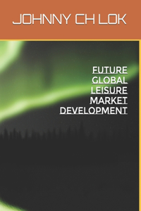 Future Global Leisure Market Development