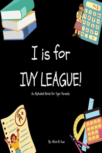 I is for Ivy League!