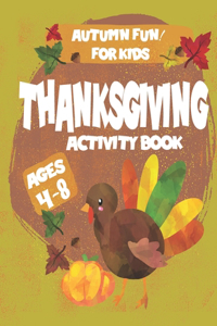 Thanksgiving Activity Book Autumn Fun for Kids Ages 4-8