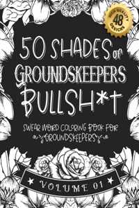 50 Shades of Groundskeepers Bullsh*t