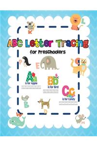 ABC Letter Tracing for Preschoolers: Letter Tracing Book for Preschoolers: Letter Tracing Book, Practice For Kids, Ages 3-5, Alphabet Writing Practice