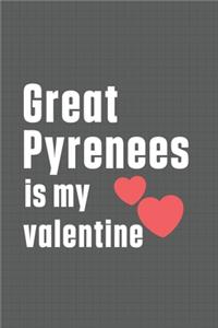 Great Pyrenees is my valentine