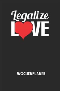 LEGALIZE LOVE - Wochenplaner
