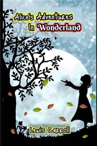 Alice In Wonderland By Lewis Carroll (Annotated) Unabridged Classic