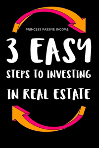 3 Easy Steps to Investing in Real Estate