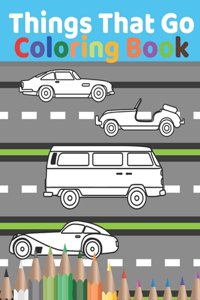Things That Go Coloring Book
