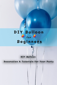 DIY Balloon for Beginners