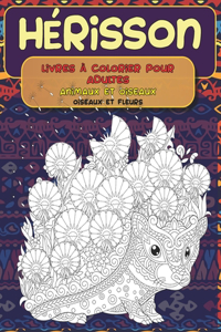 Livres à colorier pour adultes - Oiseaux et fleurs - Animaux et oiseaux - Hérisson