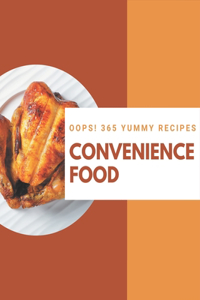 Oops! 365 Yummy Convenience Food Recipes