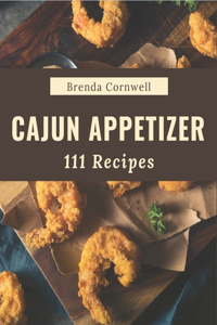 111 Cajun Appetizer Recipes