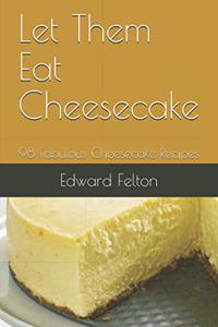 Let Them Eat Cheesecake