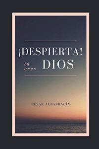 ¡Despierta! Tú eres Dios