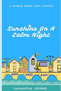 Sunshine On A Calm Night