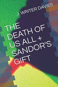 Death of Us All + Sandor's Gift