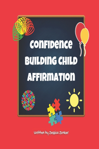 Confidence Building Child Affirmation