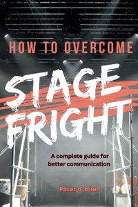 How to avoid stage fright
